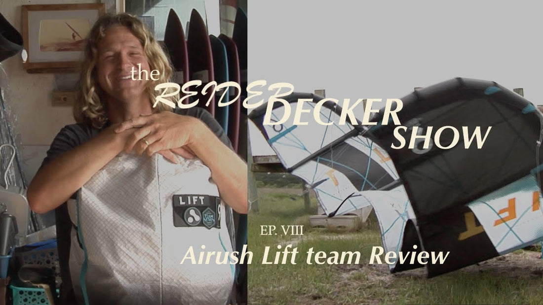 Airush Lift Team Review – TheReiderDeckerShow